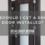 Why Should I Get a Shower Door Installed?