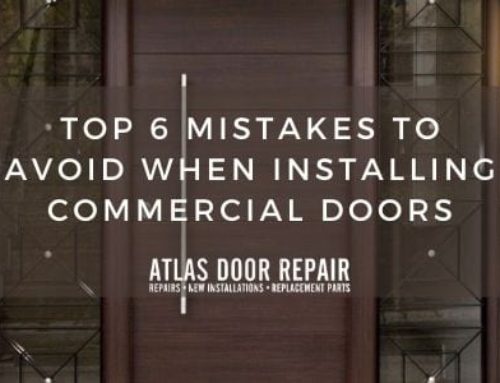 Top 6 Mistakes to Avoid When Installing Commercial Doors