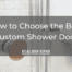 How to Choose the Best Custom Shower Door