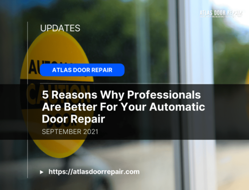 5 Reasons Why Professionals Are Better For Your Automatic Door Repair