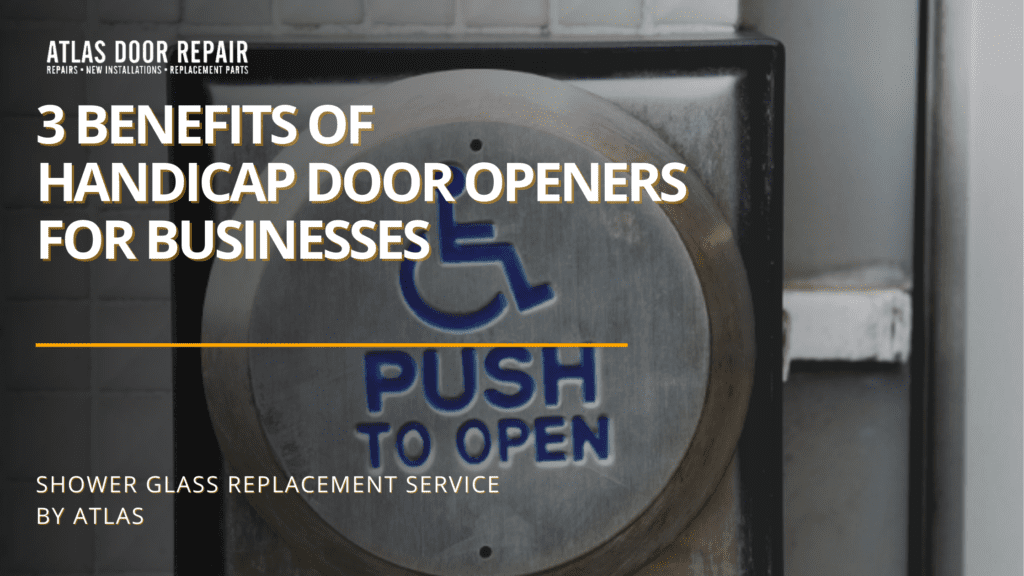 4 Benefits of Handicap Door Openers for Businesses Atlas Door Repair
