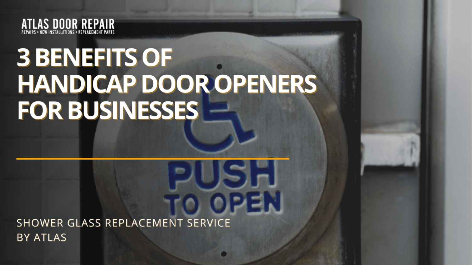 4 Benefits of Handicap Door Openers for Businesses Atlas Door Repair