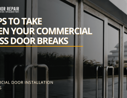 Steps to Take When Your Commercial Glass Door Breaks