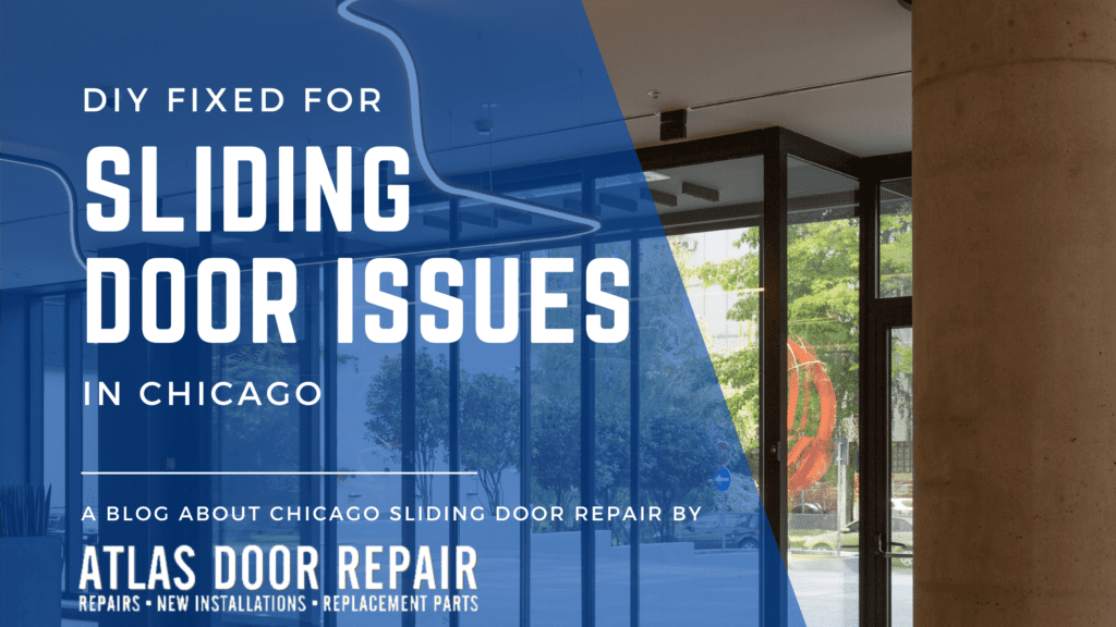 DIY Fixes for Sliding Door Issues in Chicago Atlas Door Repair