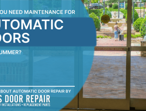 Why You Need Maintenance for Automatic Doors This Summer