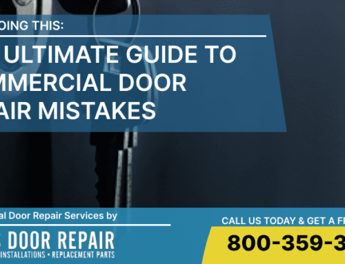 Stop Doing This: The Ultimate Guide to Commercial Door Repair Mistakes