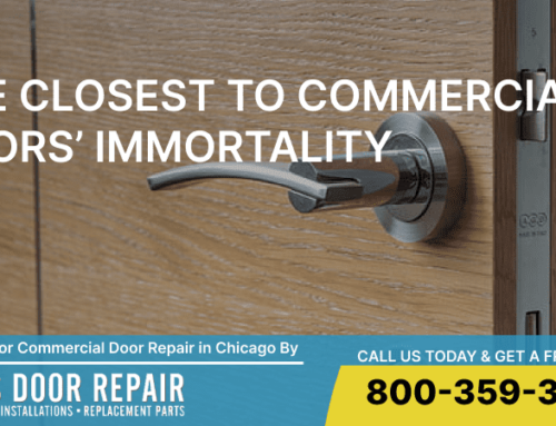 The Closest to Commercial Doors’ Immortality