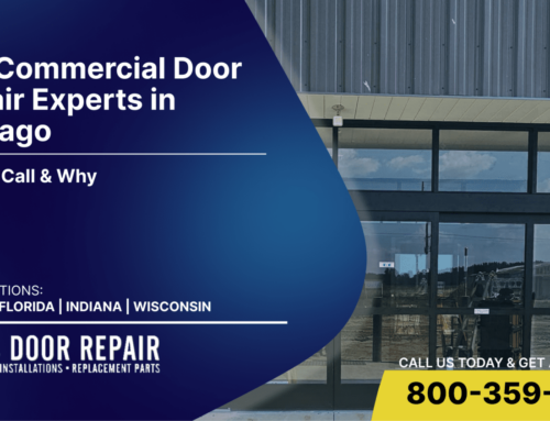 Top Commercial Door Repair Experts in Chicago – Who to Call & Why
